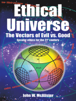 Ethical Universe: the Vectors of Evil Vs. Good: Secular Ethics for the 21St Century