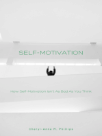 Self-Motivation: How Self-Motivation Isn't As Bad As You Think