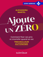 Ajoute un zéro: Comment fixer ses prix et s'enrichir quand on est travailleur autonome