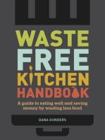 Waste-Free Kitchen Handbook: A Guide to Eating Well and Saving Money By Wasting Less Food