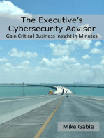 The Executive's Cybersecurity Advisor: Gain Critical Business Insight in Minutes