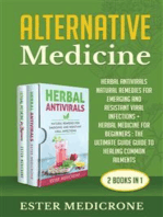 Alternative Medicine Bible (2 Books in 1): HERBAL ANTIVIRALS NATURAL REMEDIES FOR EMERGING AND RESISTANT VIRAL INFECTIONS +  HERBAL MEDICINE FOR BEGINNERS : The Ultimate Guide Guide to Healing Common Ailments