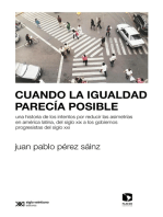 Cuando la igualdad parecía posible: Una historia de los intentos por reducir las asimetrías en América Latina, del siglo XIX a los gobiernos progresistas del siglo XXI