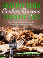 Healthy Slow Cooker Recipes Cookbook 2022: Easy Slow Cooker Recipes for Smart People on a Budget