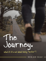 The Journey. What If It’s Not About Being “Better”?