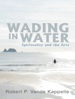 Wading in Water: Spirituality and the Arts