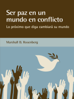 Ser paz en un mundo en conflicto: Lo próximo que diga cambiará su mundo