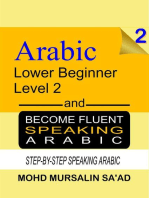 Learn Arabic 2 Lower Beginner Arabic and Become Fluent Speaking Arabic, Step-by-Step Speaking Arabic: Arabic Language, #2