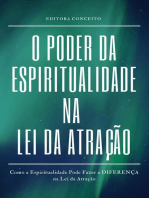 O Poder da Espiritualidade na Lei da Atração: Como a Espiritualidade Pode Fazer a Diferença na Lei da Atração