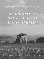 DE BRIGITE, A DEUSA MÃE, AO MAGO MERLIM: UM PANORAMA HISTÓRICO, FILOSÓFICO E ANTROPOLÓGICO DA MITOLOGIA CELTA.