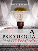 A Psicologia da Motivação: Como Atingir o Desempenho Máximo