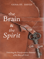 The Brain and the Spirit: Unlocking the Transformative Potential of the Story of Christ