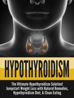 Hypothyroidism: The Ultimate Hypothyroidism Solution! Jumpstart Weight Loss with Natural Remedies, Hypothyroidism Diet & Clean Eating