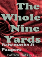 The Whole Nine Yards: Behemoths and Paupers