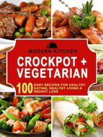 Crockpot + Vegetarian: 100 Easy Recipes for Healthy Eating, Healthy Living & Weight Loss