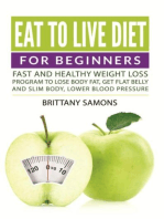 Eat to Live Diet For Beginners: Fast and Healthy Weight Loss Program to Lose Body Fat, Get Flat Belly and Slim Body, Lower Blood Pressure