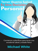 Tener Buena Salud Es Una Decisión Personal: Comience a planificar para tener una excelente salud y estado físico