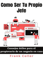 Como Ser Tu Propio Jefe: Consejos útiles para el propietario de un negocio en casa