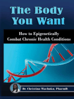 The Body You Want: How to Epigenetically Combat Chronic Health Conditions