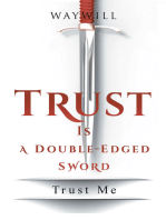 Trust Is a Double-Edged Sword: Trust Me