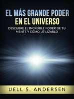 El más grande Poder en el Universo (Traducido): Descubre el increíble poder de tu mente y cómo utilizarlo