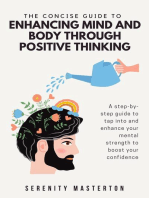 The Concise Guide to Enhancing Mind and Body through Positive Thinking: Concise Guide Series, #5