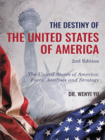 The Destiny of The United States of America 2nd Edition : The United States of America: Facts, Analysis and Strategy