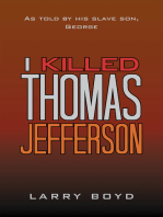 I Killed Thomas Jefferson: As Told by His Slave Son, George