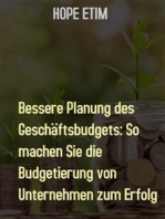 Bessere Planung des Geschäftsbudgets: So Machen Sie die Budgetierung von Unternehmen zum Erfolg