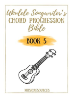 Ukulele Songwriter’s Chord Progression Bible - Book 5: Ukulele Songwriter’s Chord Progression Bible, #5