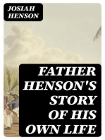 Father Henson's Story of His Own Life: Truth Stranger Than Fiction