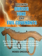 Breaking Curses, Yoke And Evil Covenants: How To Activate Spiritual Deliverance & Healing, Before Engaging Positive Prayer Declarations, Breakthrough Prayer & Release Of Detained Blessings & Finances