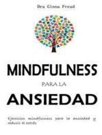 Mindfulness para la ansiedad: Ejercicios mindfulness para la ansiedad y reducir el estrés.