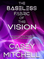 The Baseless Fabric of this Vision: A Quantum-Field-Theoretic Model of Consciousness