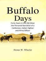 Buffalo Days: Forty Years in the Old West: Forty Years in the Old West, the Personal Narrative of a Cattleman, Indian Fighter and Army Officer