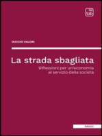 La strada sbagliata: Riflessioni per un’economia al servizio della società