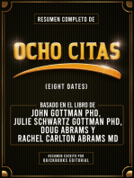 Resumen Completo De Ocho Citas: Basado En El Libro De John Gottman Phd, Julie Schwartz Gottman Phd, Doug Abrams Y Rachel Carlton Abrams Md