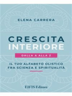 Crescita Interiore dalla A alla Z: Il tuo alfabeto olistico fra scienza e spiritualità