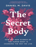 The Secret Body: How the New Science of the Human Body Is Changing the Way We Live