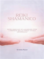 Reiki Shamanico: Modi Ampliati Di Lavorare Con L'energia Della Forza Vitale Universale