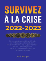 Survivez à la crise !: 2022-2023 Investir: Des stratégies rentables et à l'abri de l'inflation pour les débutants afin d'investir dans les crypto-monnaies, les NFT, les obligations, les actions et bien plus encore, et de les négocier