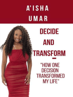 DECIDE AND TRANSFORM: How one decision transformed my life