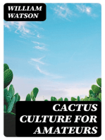 Cactus Culture for Amateurs: Being Descriptions of the Various Cactuses Grown in This Country, With Full and Practical Instructions for Their Successful Cultivation