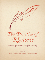 The Practice of Rhetoric: Poetics, Performance, Philosophy