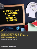 The Ultimate Guide to Supporting Someone with Mental Illness: Managing Mental Health