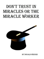 Don't Trust in Miracles or the Miracle Workers