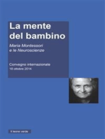 La mente del Bambino: Maria Montessori e le Neuroscienze. Convegno internazionale 18 ottobre 2014