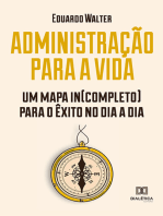 Administração para a vida: um mapa in(completo) para o êxito no dia a dia