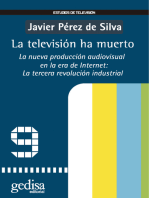 La televisión ha muerto: La nueva producción audiovisual en la era de Internet: La tercera revolución industrial