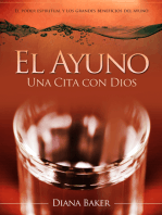 El Ayuno - Una Cita con Dios: El poder espiritual y los grandes beneficios del ayuno